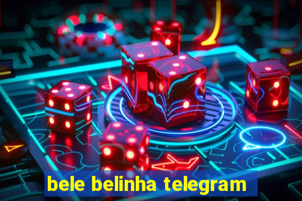 bele belinha telegram